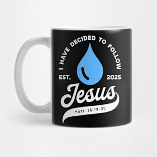 Have Decided Jesus Baptism Baptized Christian 2025 Mug